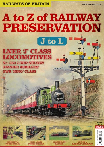 Railways Of Britain Magazine - No.4 A-Z Of Railway Preservation: J-L ...