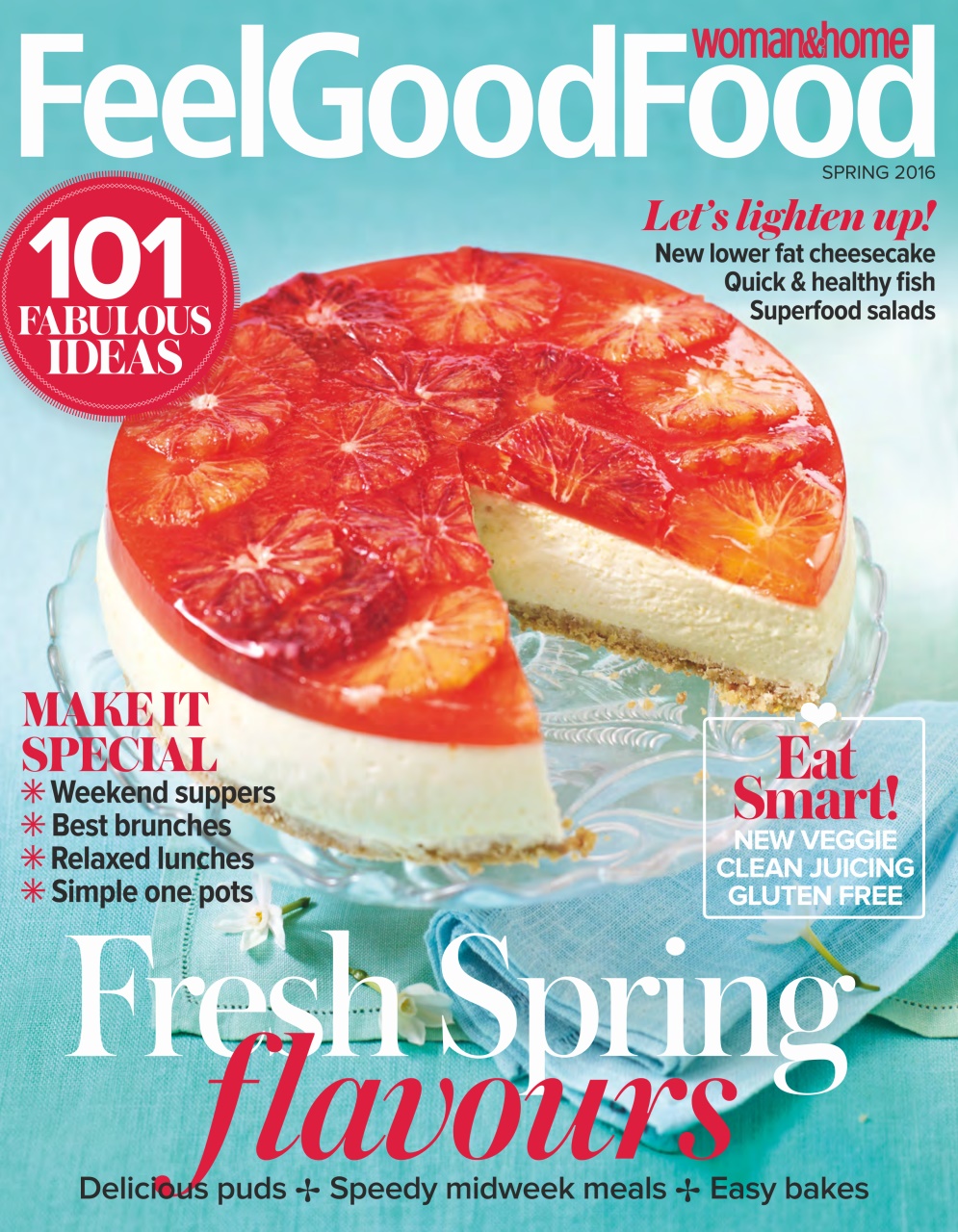 Woman And Home Feel Good Food Magazine Spring 2016 Back Issue