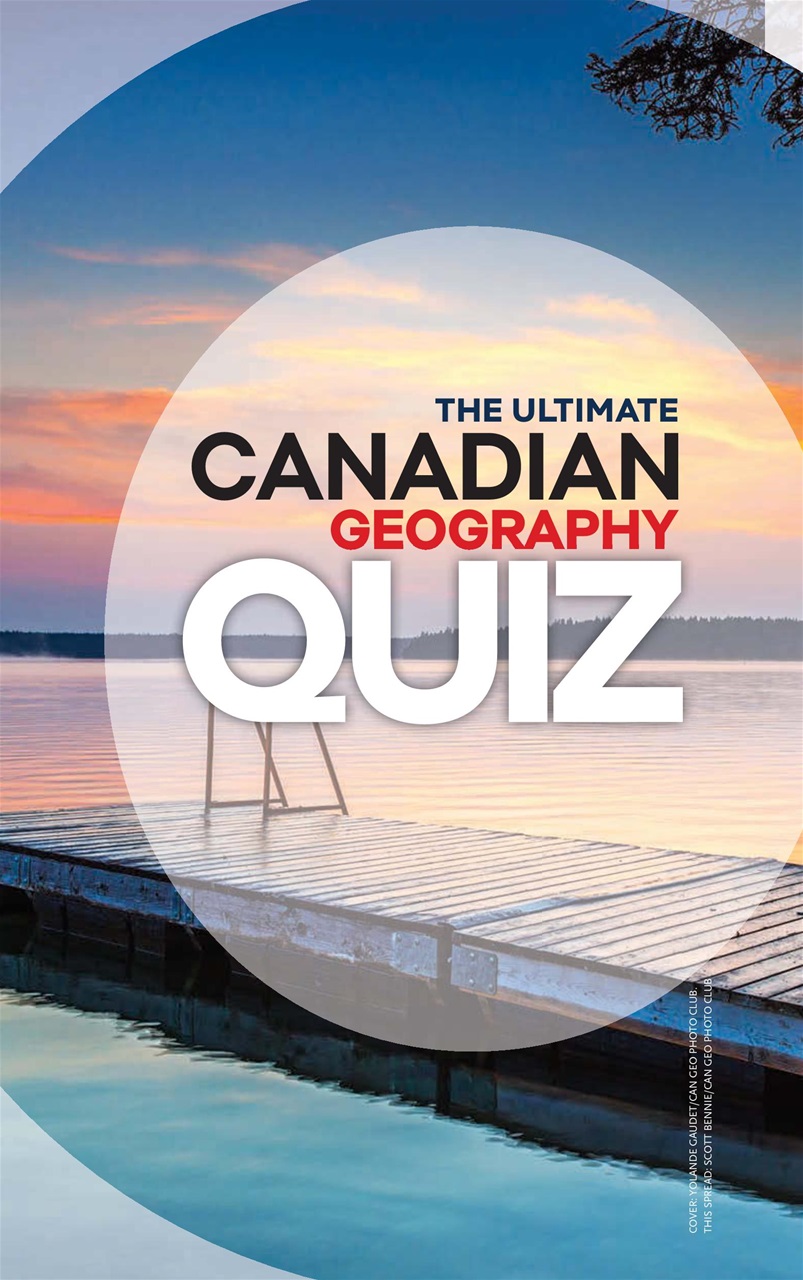 Canadian Geographic Magazine The Ultimate Canadian Geography Quiz