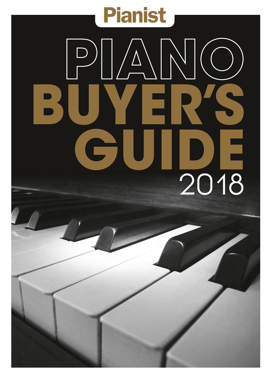 Pianist Magazine Piano Buyer's Guide 2018 Special Issue