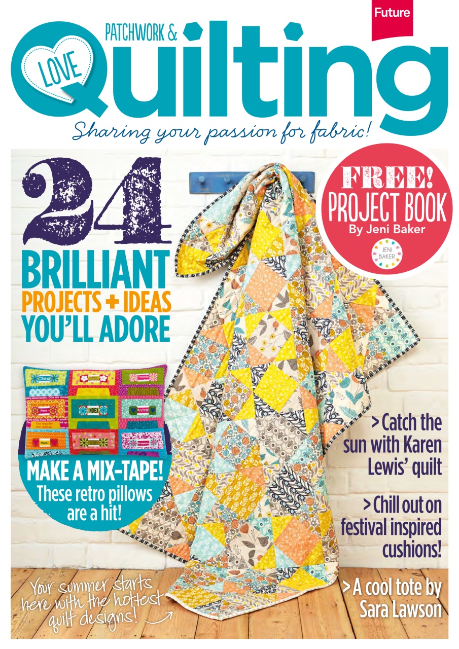 Love Patchwork & Quilting Magazine - Issue 10 Back Issue